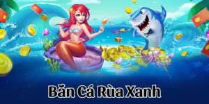 bắn cá rùa xanh